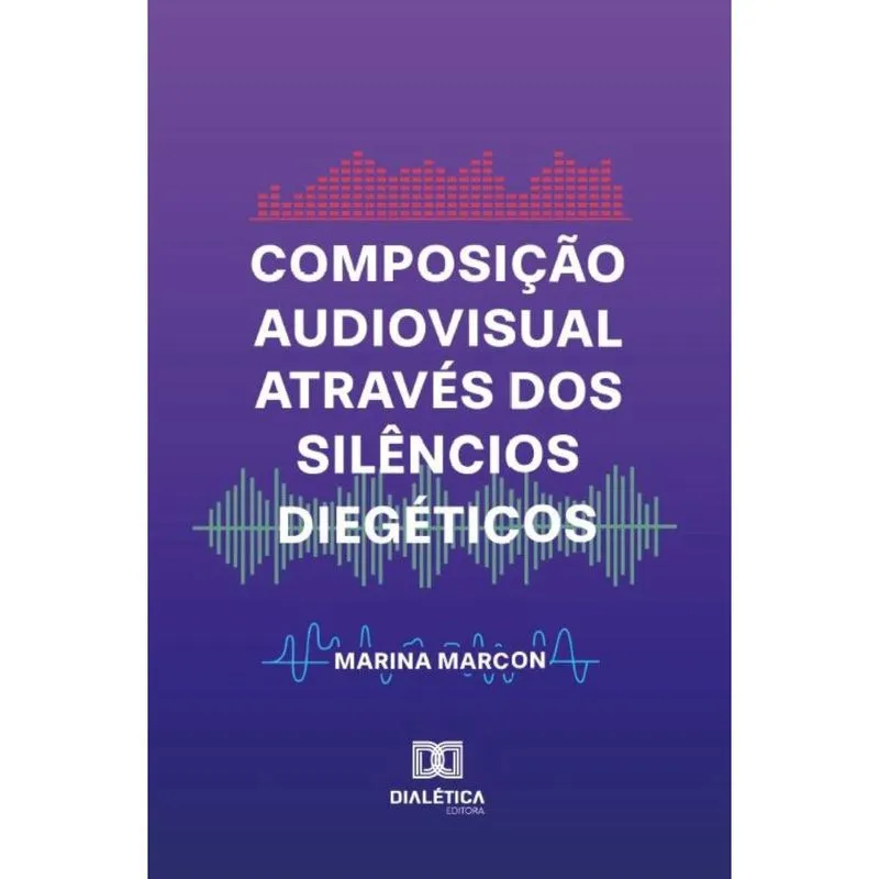 Composição Audiovisual através dos Silêncios Diegéticos