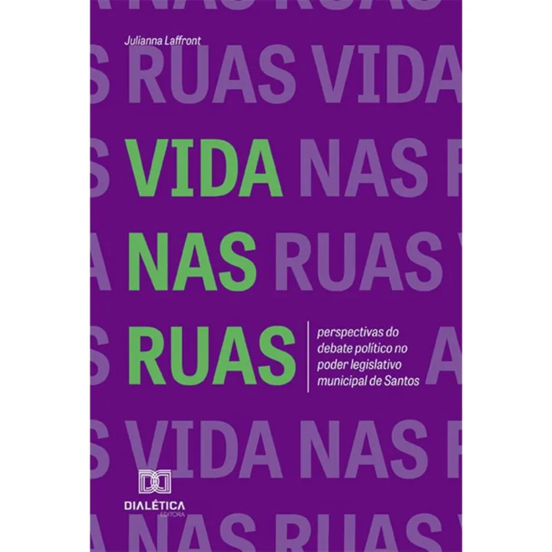 Vida nas Ruas: Perspectivas do debate político no poder legislativo municipal de Santos