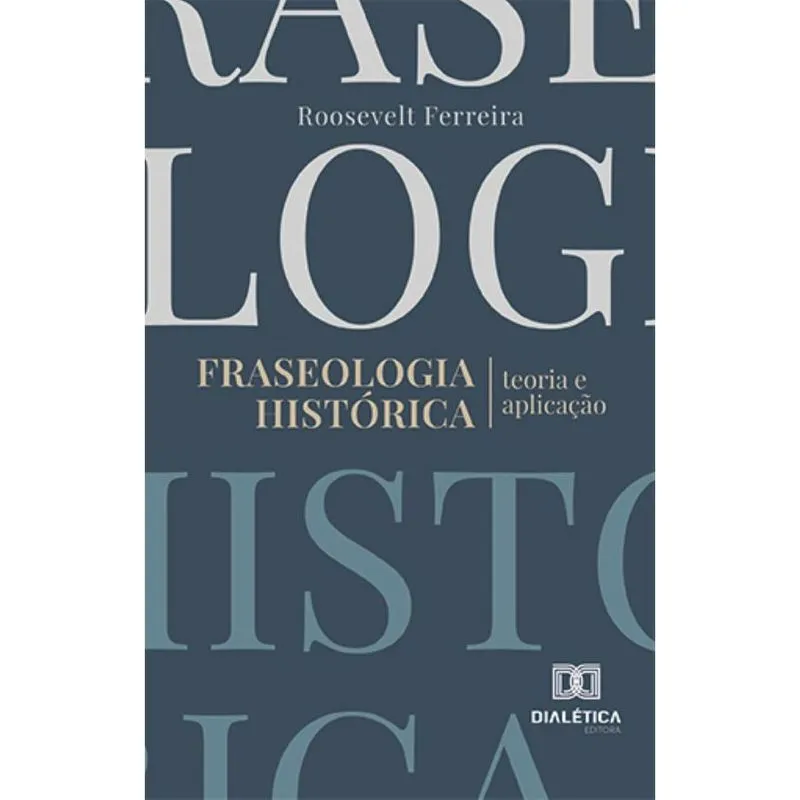 Fraseologia Histórica: teoria e aplicação