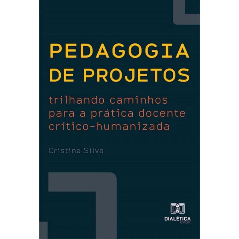 Pedagogia de Projetos: trilhando caminhos para a prática docente crítico-humanizada