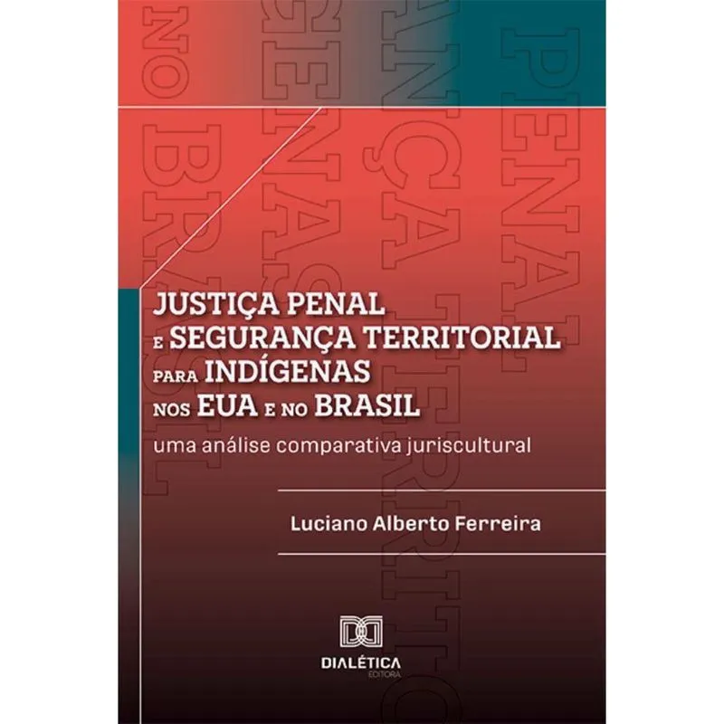 Justiça penal e segurança territorial para indígenas nos eua e no Brasil: uma análise comparativa juriscultural