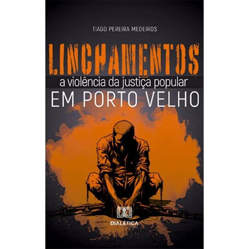 Linchamentos em Porto Velho: a violência da justiça popular