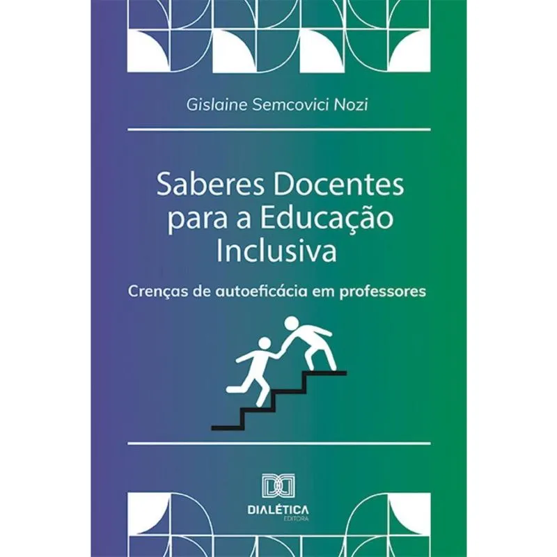 Saberes Docentes para a Educação Inclusiva: crenças de autoeficácia em professores
