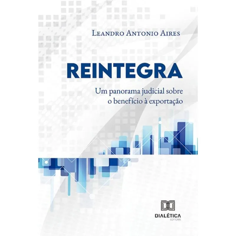Reintegra: um panorama judicial sobre o benefício à exportação