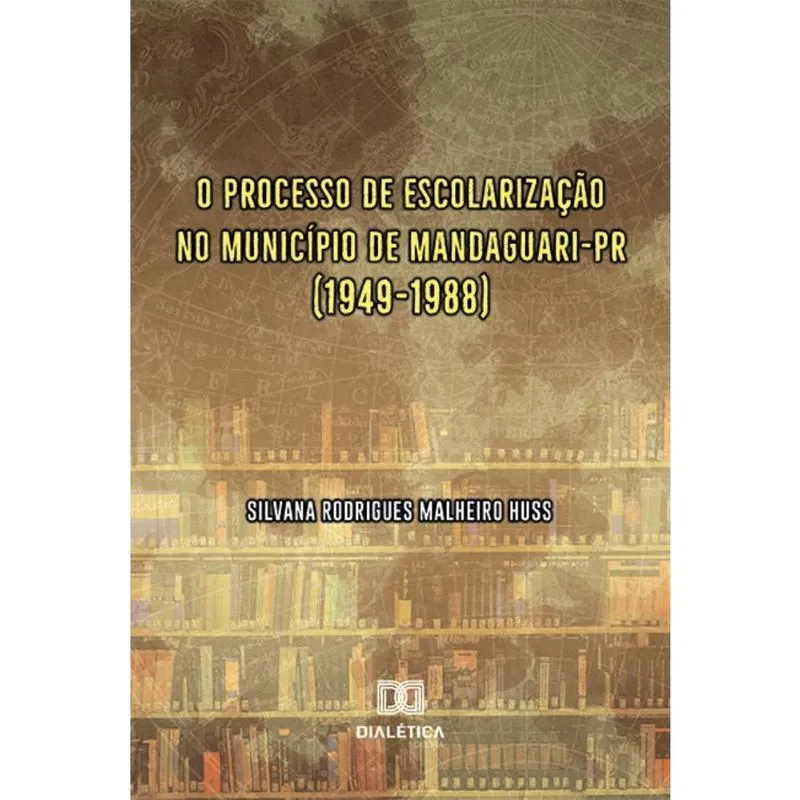 O processo de escolarização no município de Mandaguari-PR (1949-1988)