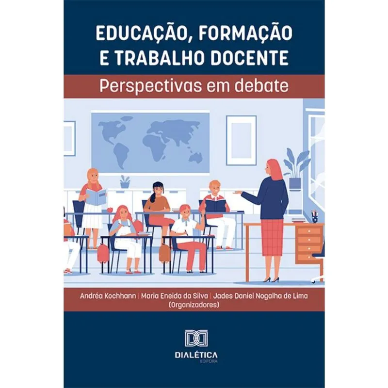 Educação, Formação e Trabalho Docente: perspectivas em debate