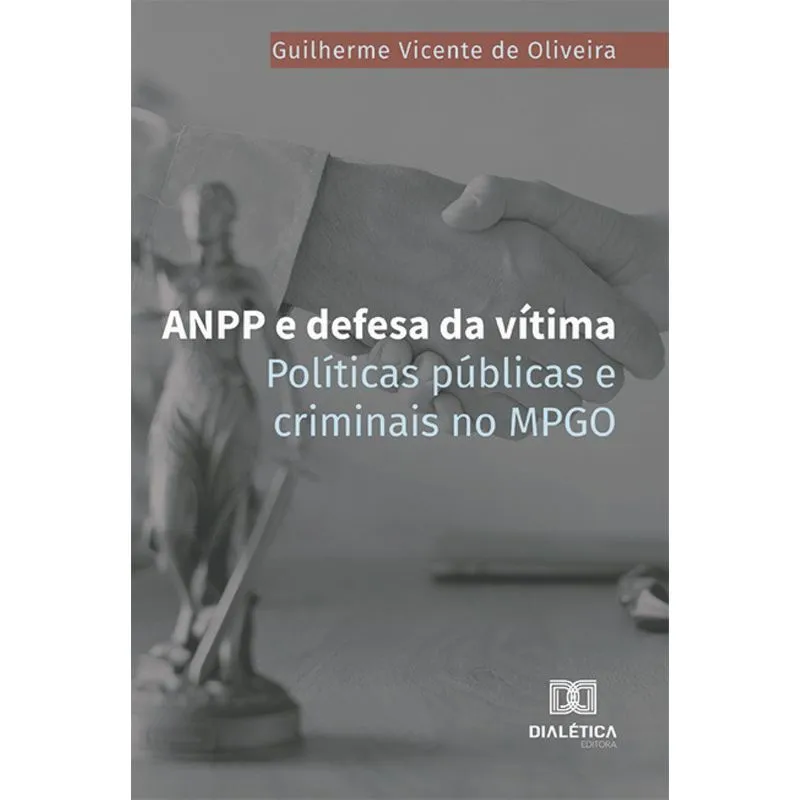 Anpp E Defesa Da Vítima - Políticas Públicas E Criminais No Mpgo