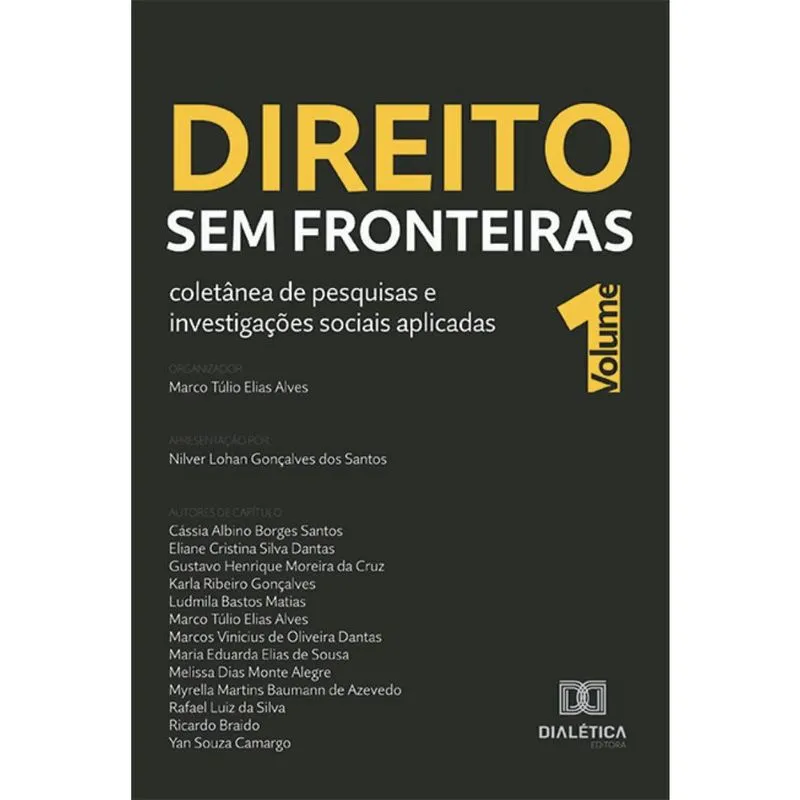 Direito sem Fronteiras: coletânea de pesquisas e investigações sociais aplicadas - Volume 1