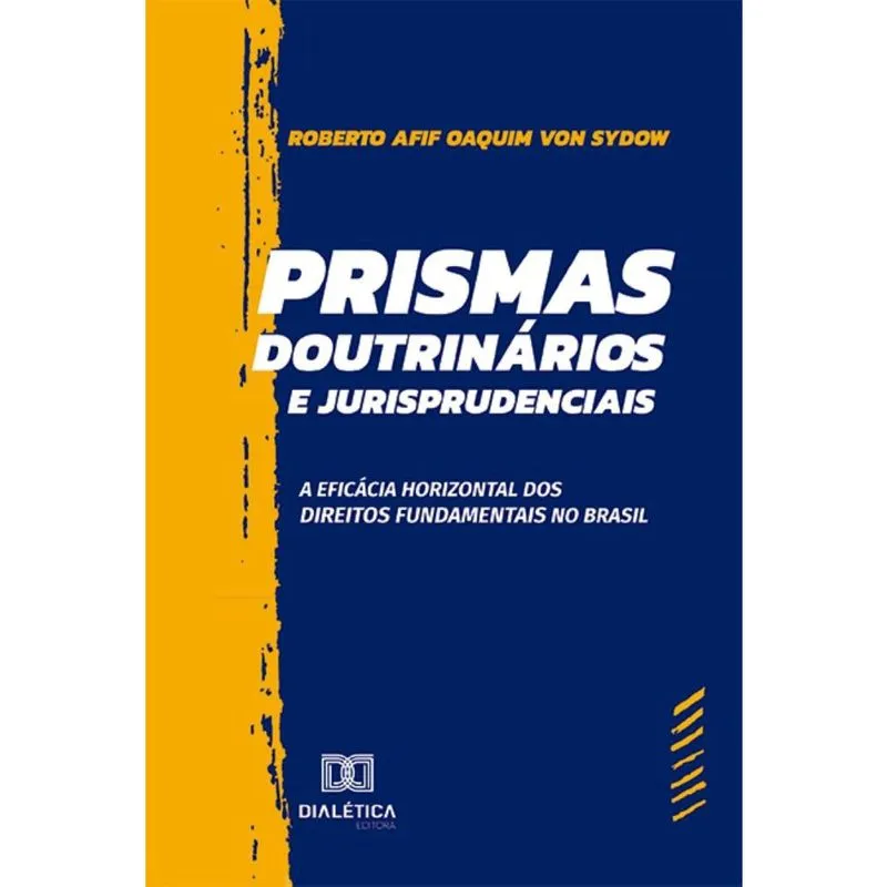 Prismas Doutrinários e Jurisprudenciais: a eficácia horizontal dos direitos fundamentais no Brasil