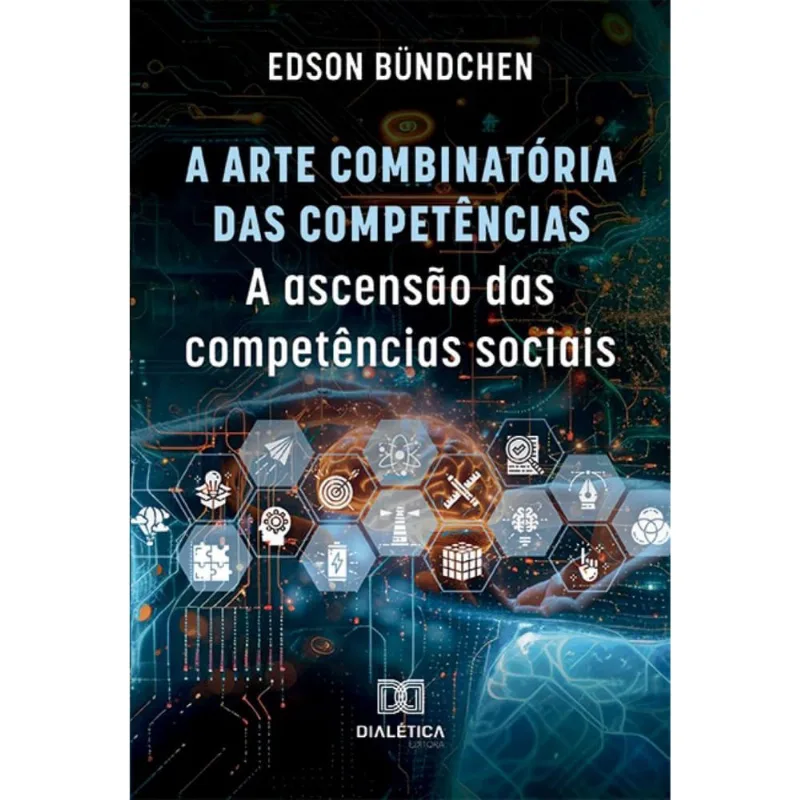 A Arte Combinatória das Competências: a ascensão das competências sociais