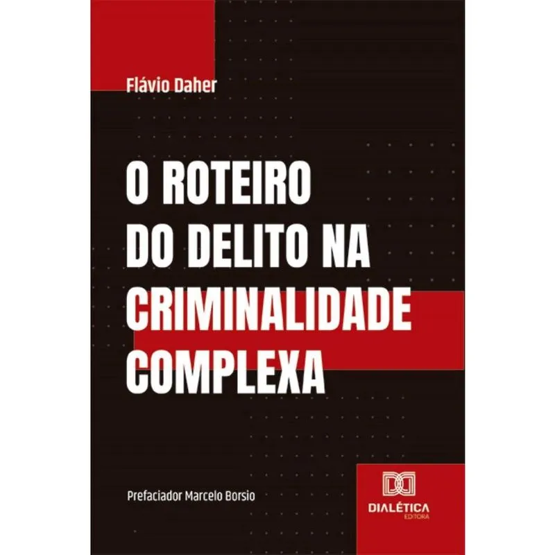 O roteiro do delito na criminalidade complexa