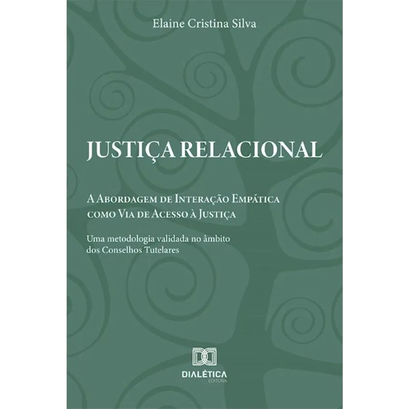 Justiça relacional: a Abordagem de Interação Empática como via de acesso à justiça – uma metodologia validada no âmbito dos Conselhos Tutelares