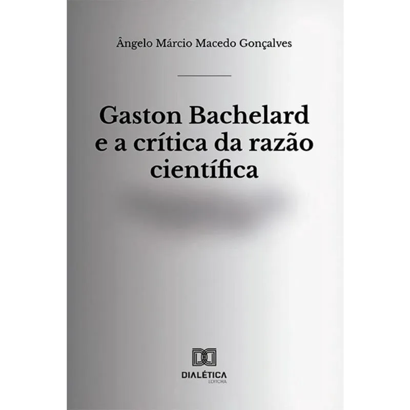 Gaston Bachelard e a crítica da razão científica