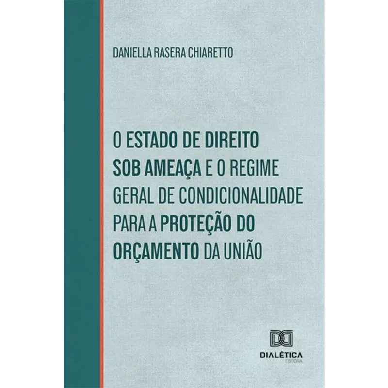 O Estado de direito sob ameaça e o regime geral de condicionalidade para a proteção do orçamento da União