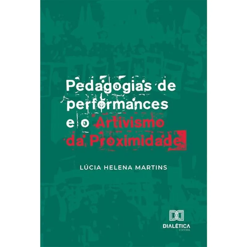 Pedagogias de performances e o Artivismo da Proximidade