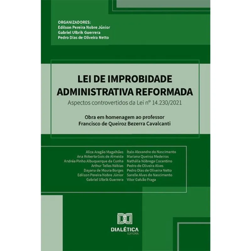 Lei de Improbidade Administrativa Reformada: aspectos controvertidos da Lei nº 14.230/2021