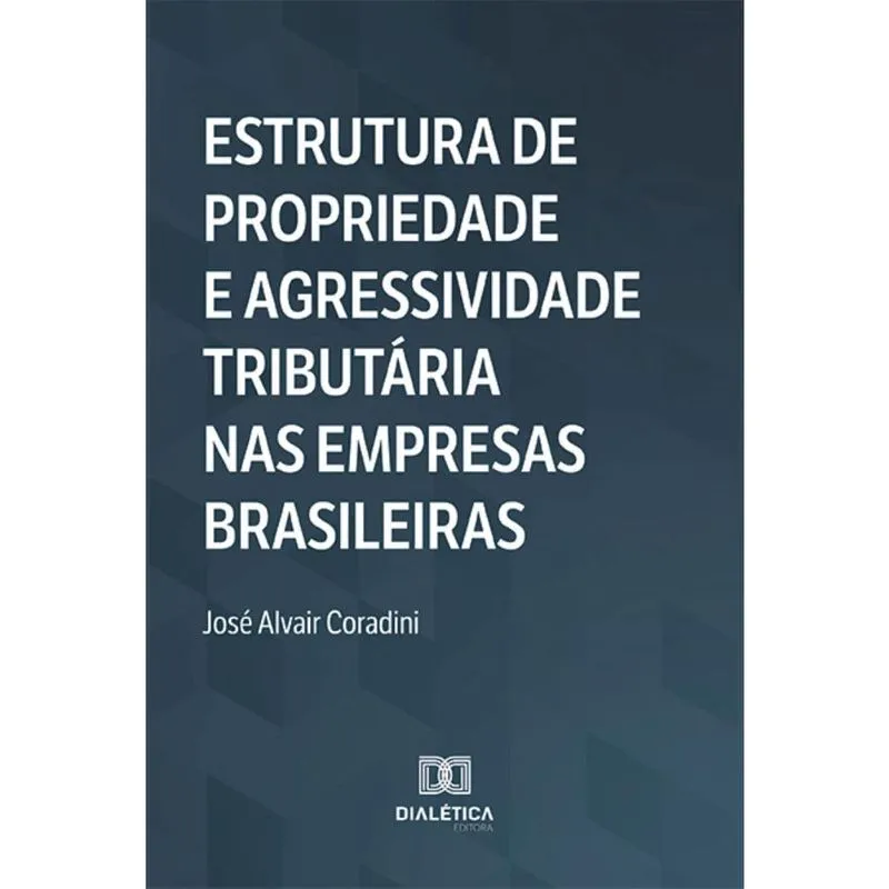 Estrutura de propriedade e agressividade tributária nas empresas brasileiras