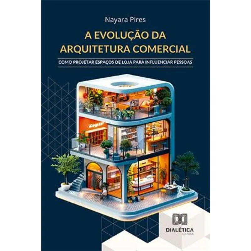 A Evolução da Arquitetura Comercial: Como Projetar Espaços de Loja para Influenciar Pessoas