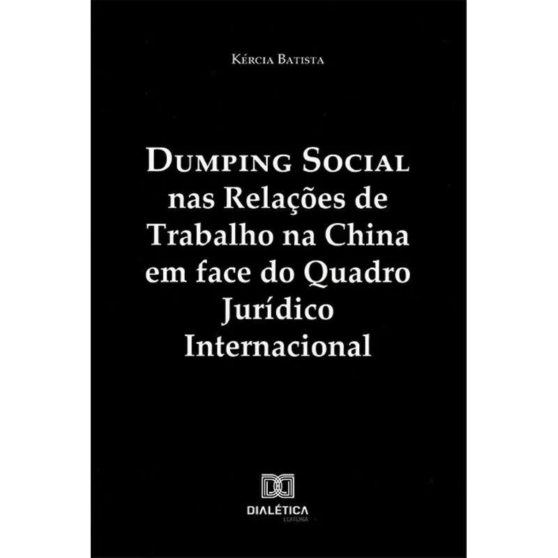 Dumping Social Nas Relações De Trabalho Na China Em Face Do Quadro Jurídico Internacional