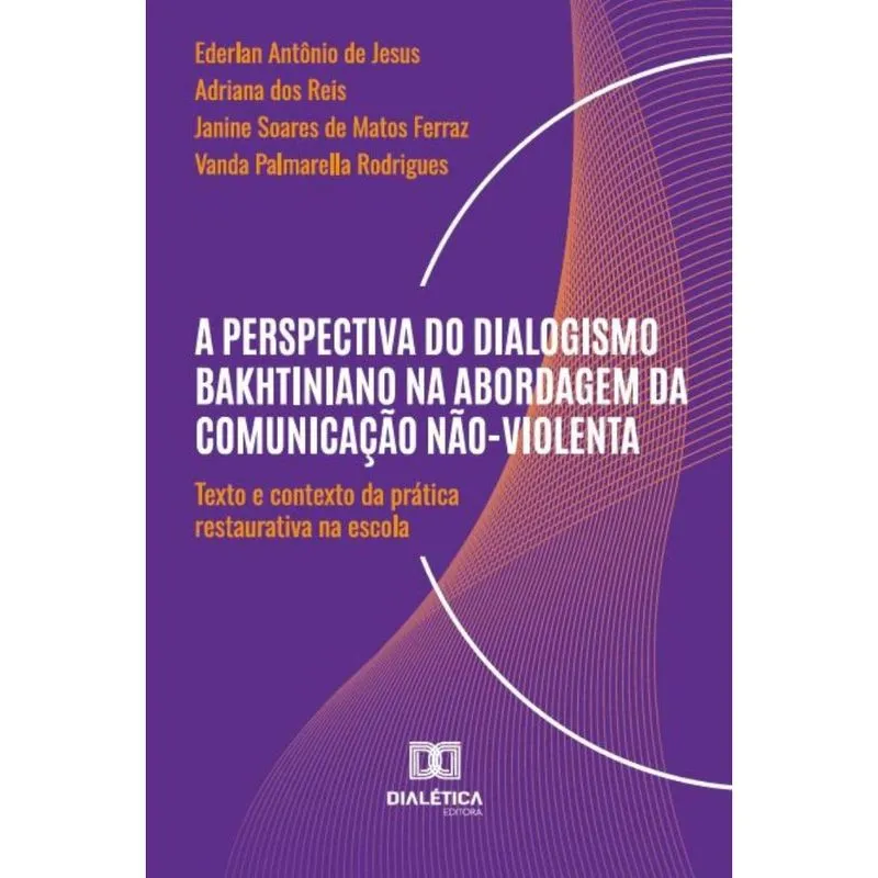 A Perspectiva do Dialogismo Bakhtiniano na Abordagem da Comunicação Não-Violenta