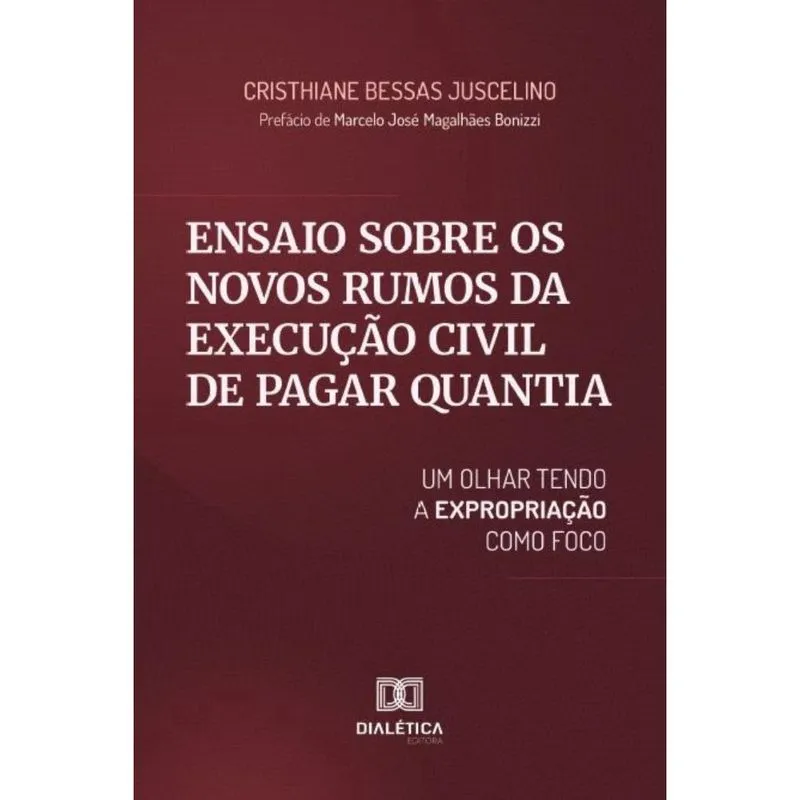 Ensaio sobre os Novos Rumos da Execução Civil de Pagar Quantia