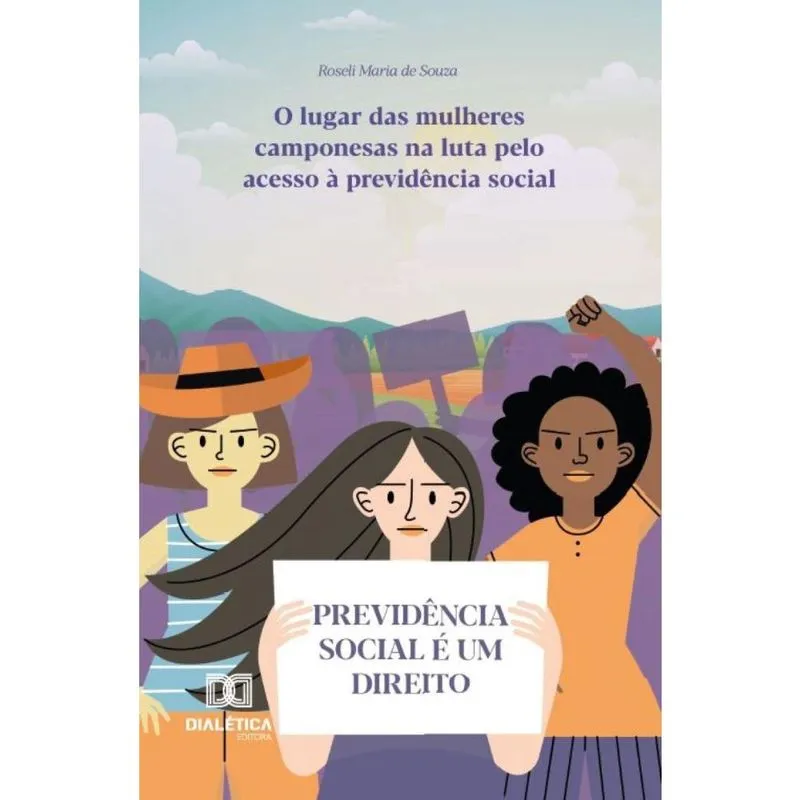 O Lugar das Mulheres Camponesas na Luta pelo Acesso à Previdência Social em Anos Recentes