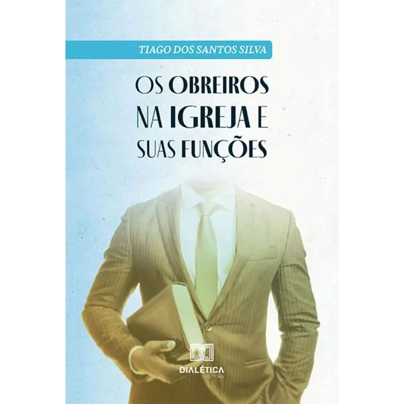 Os obreiros na igreja e suas funções