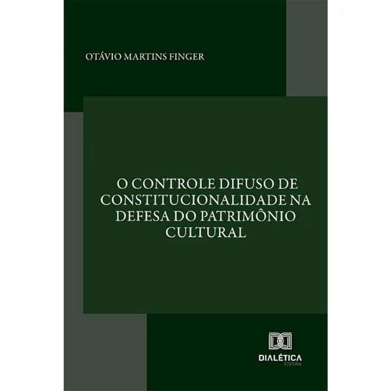 O controle difuso de constitucionalidade na defesa do patrimônio cultural