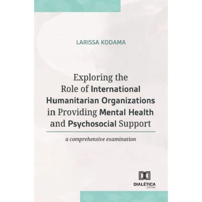 Exploring the Role of International Humanitarian Organizations in Providing Mental and Health Psychosocial Support