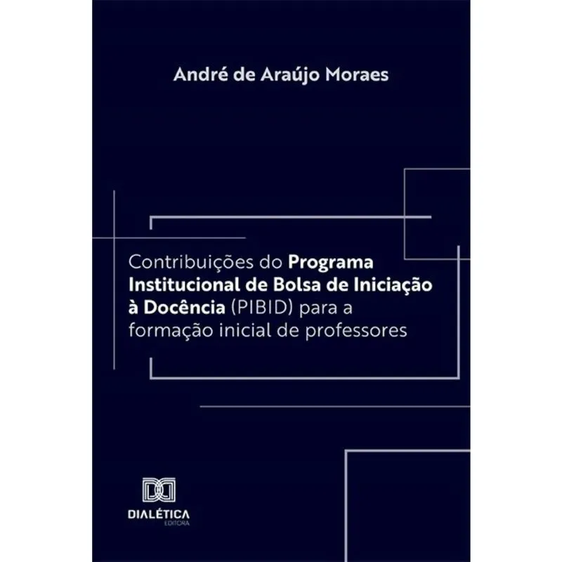Contribuições do Programa Institucional de Bolsa de Iniciação à Docência (pibid) para a formação inicial de professores