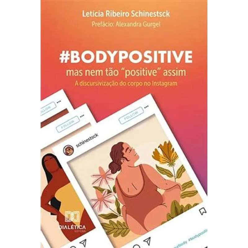#Bodypositive, Mas Nem Tão 'Positive' Assim - a Discursivização do Corpo no Instagram