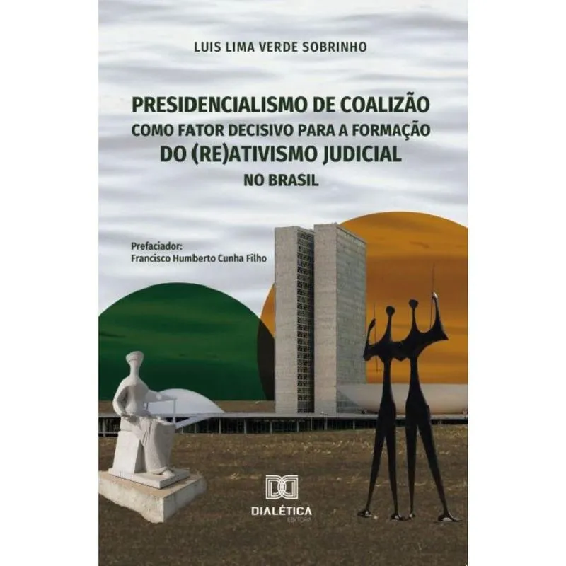 Presidencialismo de coalizão como fator decisivo para a formação do (re)ativismo judicial no Brasil