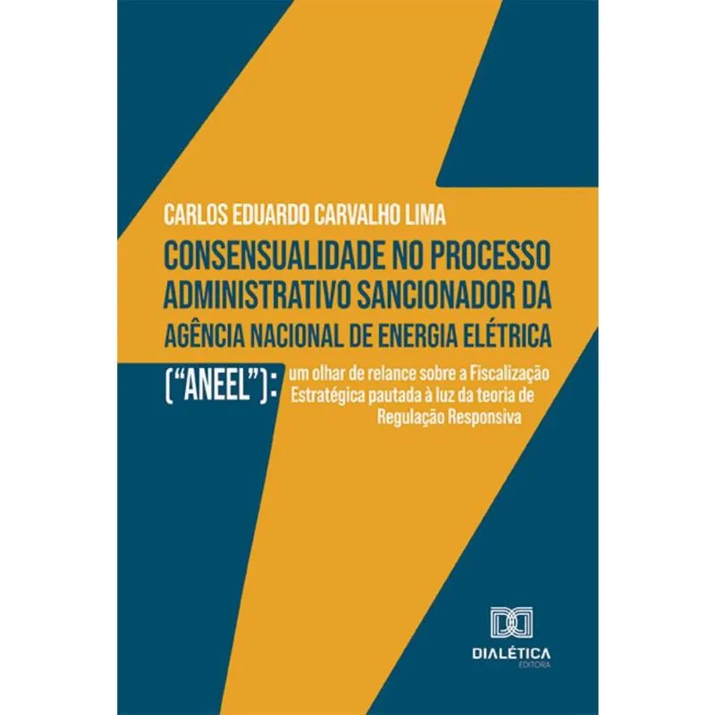 Consensualidade no processo administrativo sancionador da Agência Nacional de Energia Elétrica (aneel): um olhar de relance sobre a Fiscalização Es