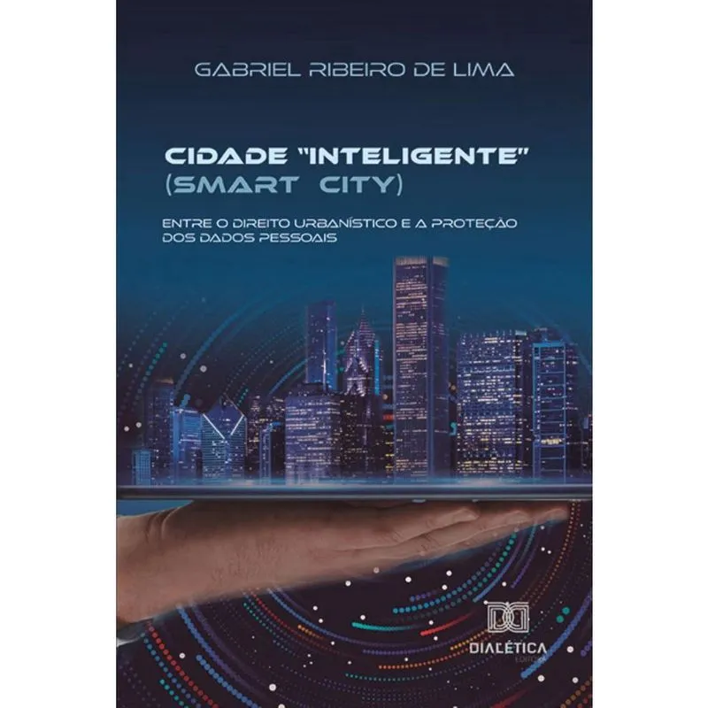 Cidade inteligente (smart city): Entre o direito urbanístico e a proteção dos dados pessoais