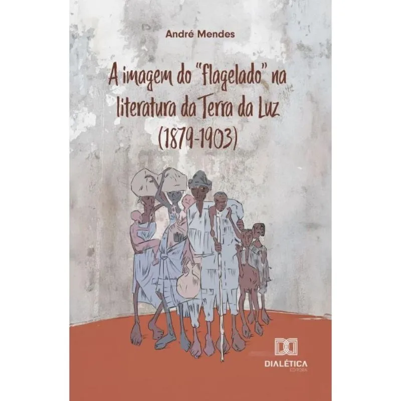A imagem do flagelado na literatura da Terra da Luz (1879-1903)