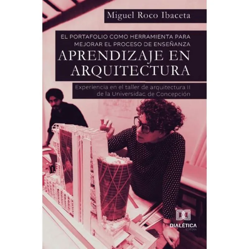 El portafolio como herramienta para mejorar el proceso de enseñanza – aprendizaje en Arquitectura