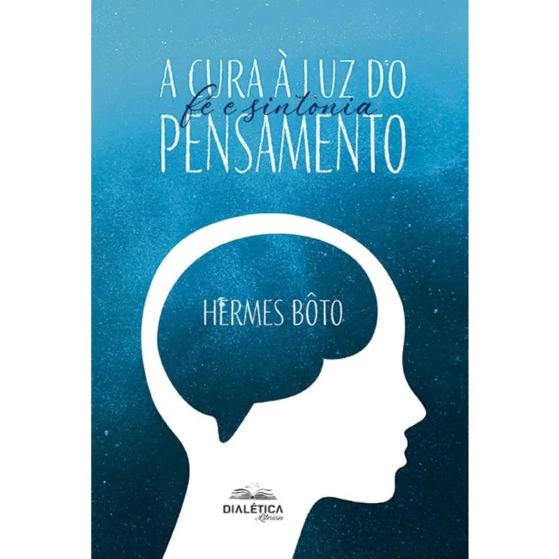 A cura à luz do pensamento: fé e sintonia