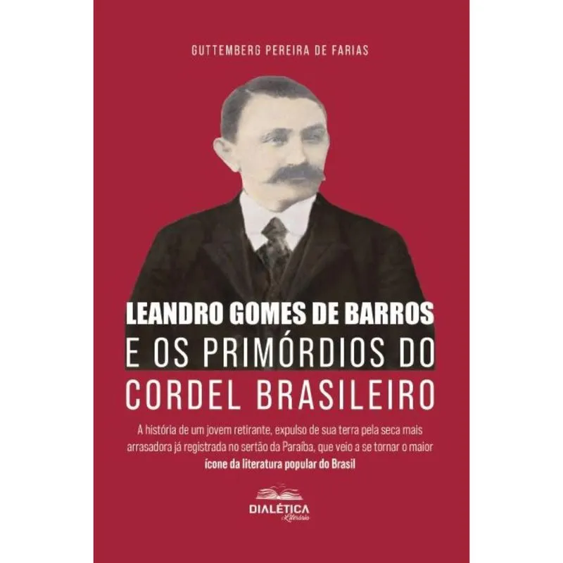 Leandro Gomes de Barros e os Primórdios do Cordel Brasileiro