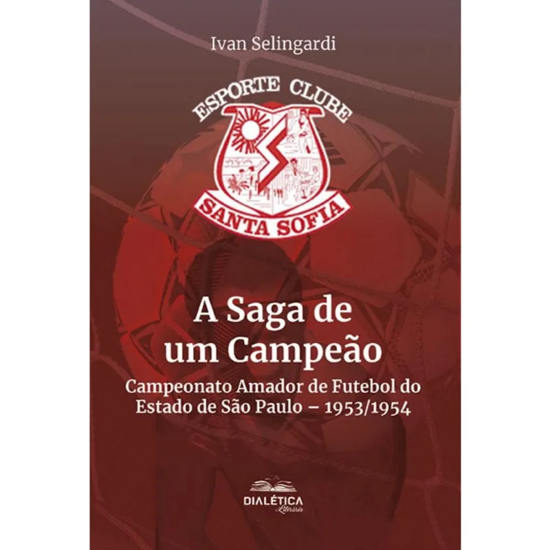 A Saga de um Campeão: Campeonato Amador de Futebol do Estado de São Paulo – 1953/1954