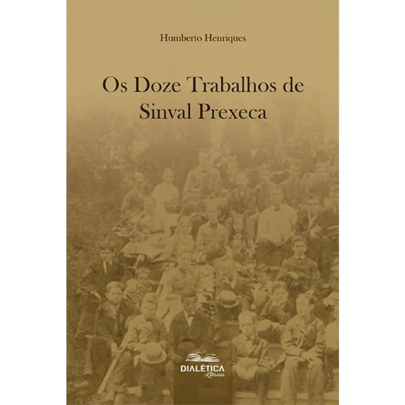 Os Doze Trabalhos de Sinval Prexeca