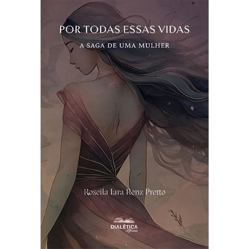 Por Todas Essas Vidas: a saga de uma mulher