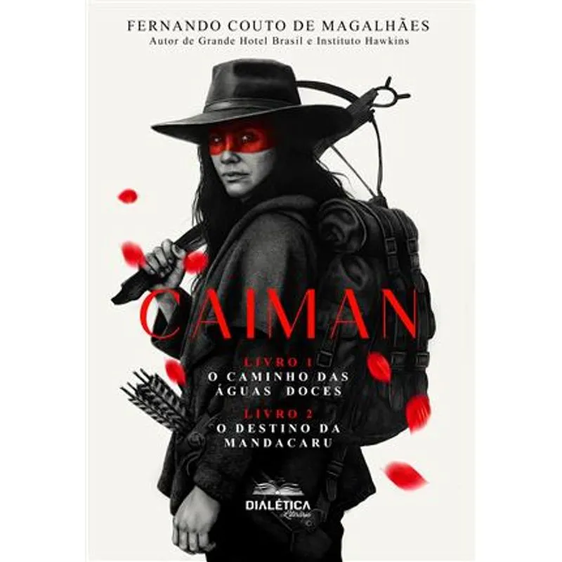 Caiman - Livro 1 - o Caminho das Águas Doces / Livro 2 - o Destino da Mandacaru