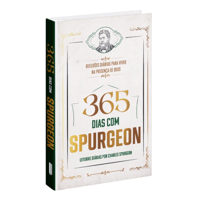 365 Dias com Spurgeon - Leituras Diárias por Charles Spurgeon: Reflexões Diárias para Viver na Presença de Deus