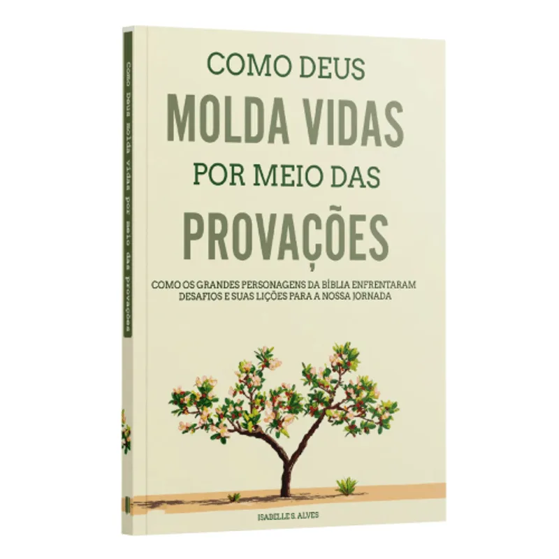 Como Deus Molda Vidas por Meio das Provações