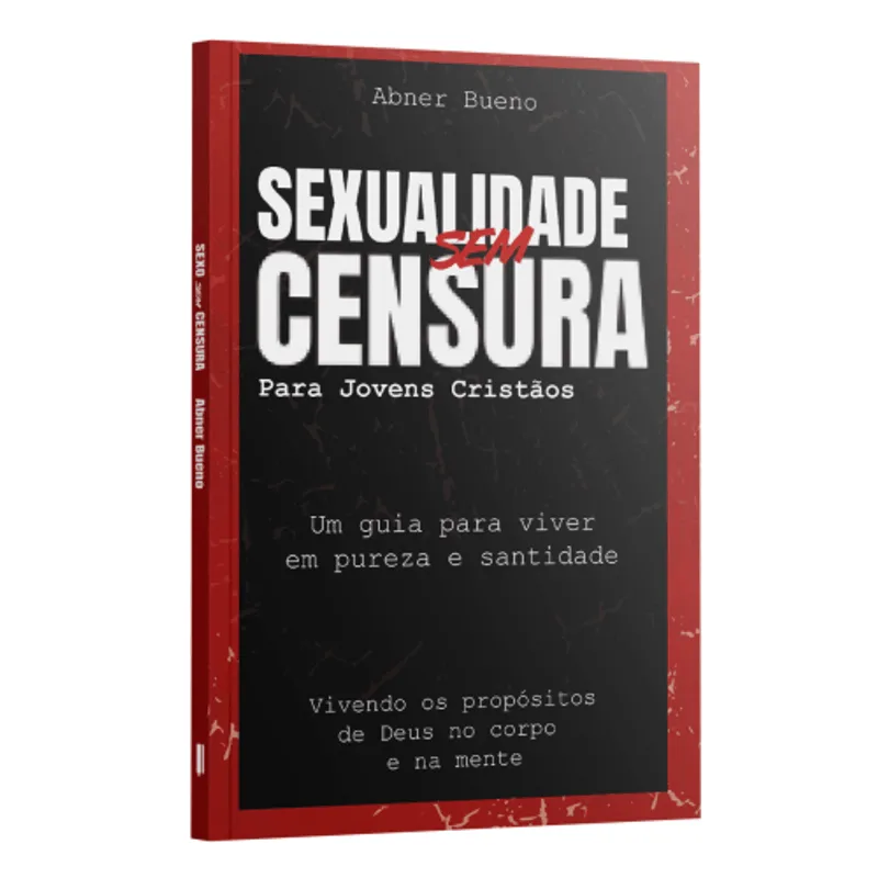Sexualidade sem Censura para Jovens Cristãos: Um Guia para Viver