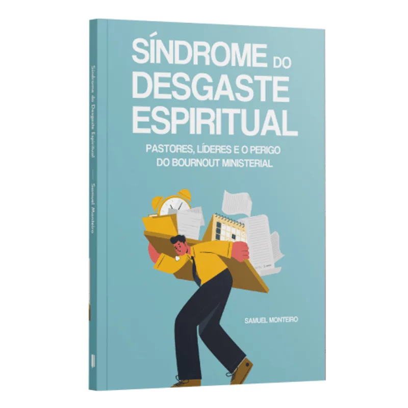 A Síndrome do Desgaste Espiritual: Pastores, Líderes e o Perigo do Burnout Ministerial