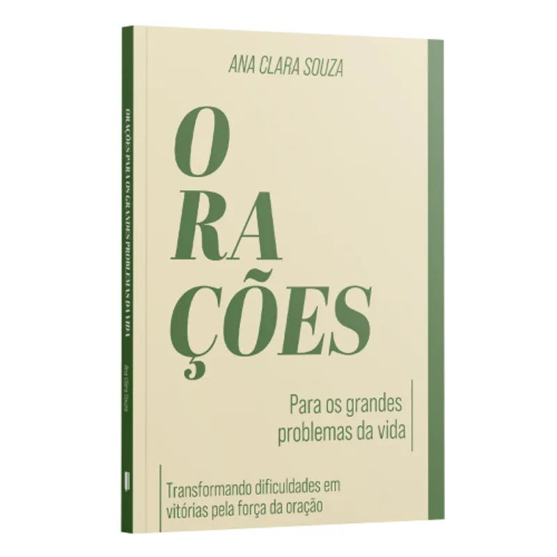 Orações para os Grandes Problemas da Vida: Transformando Dificuldades em Vitórias pela Força da Oração