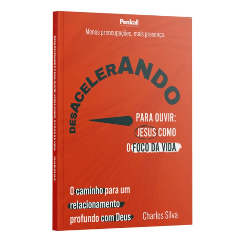 Desacelerando para Ouvir: Jesus Como o Foco da Vida - Menos Preocupações, Mais Presença