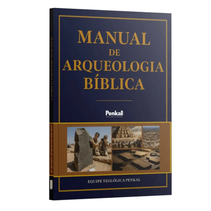 Manual de Arqueologia Bíblica | Equipe Teológica Penkal