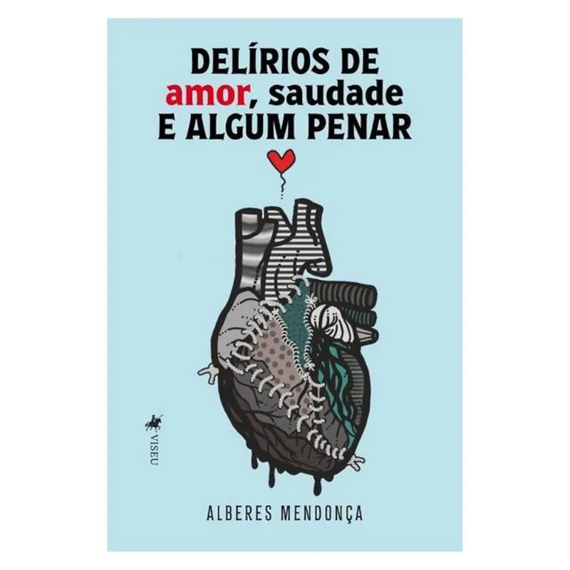 DELÍRIOS DE AMOR, SAUDADE E ALGUM PENAR